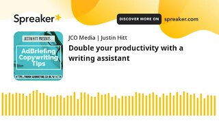 Double your productivity with a writing assistant