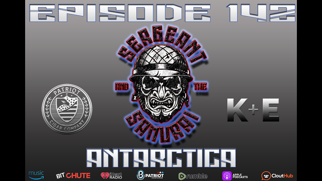 Sergeant and the Samurai Episode 142: Antarctica