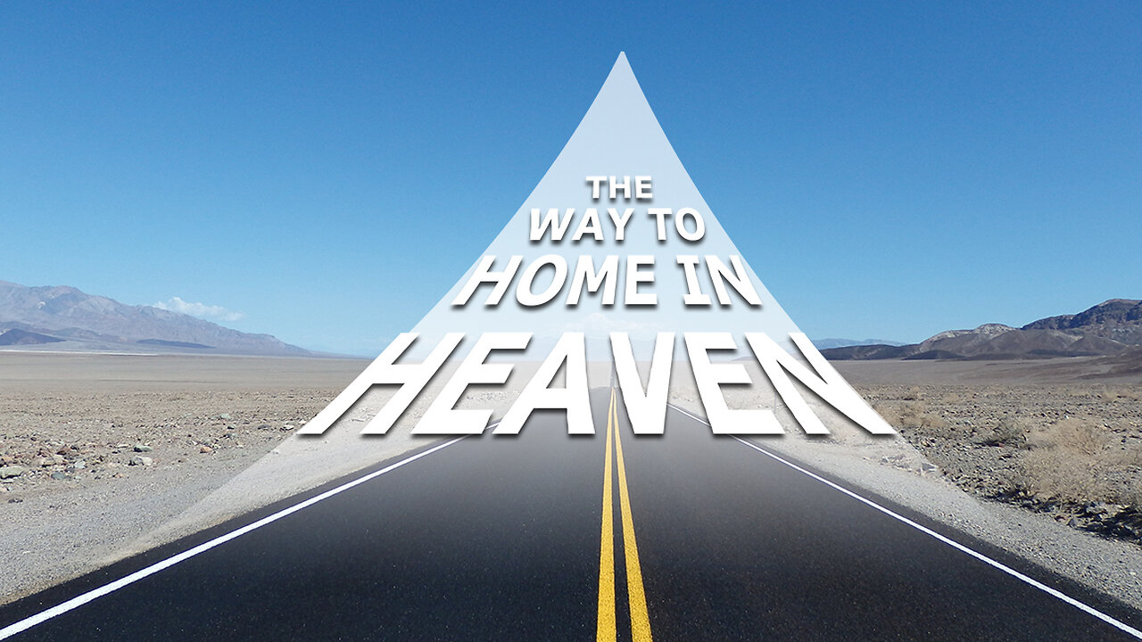 The way to Home in Heaven