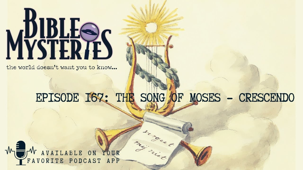 The Song of Moses -Crescendo / Understanding Israel in Prophecy, Episode 167