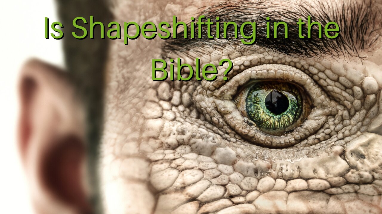 Is Shapeshifting In The Bible?