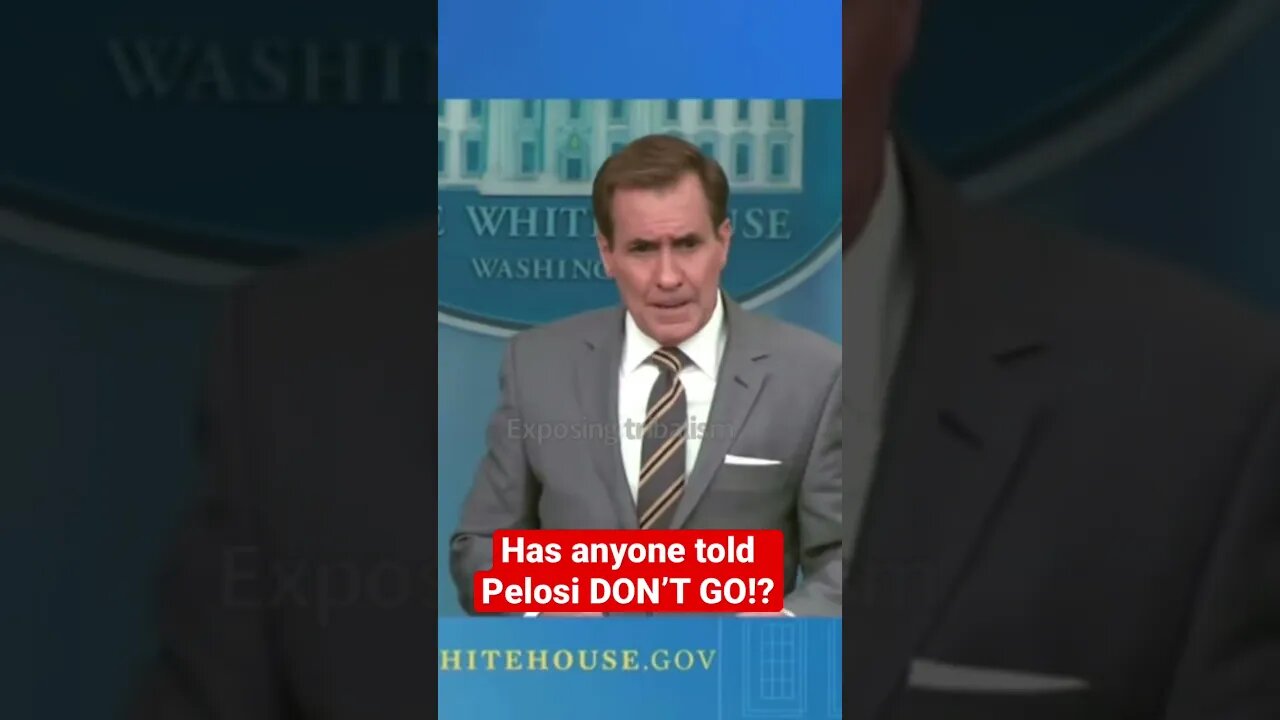 Tyler Pager asks John Kirby if anyone advised Pelosi regarding Taiwan trip