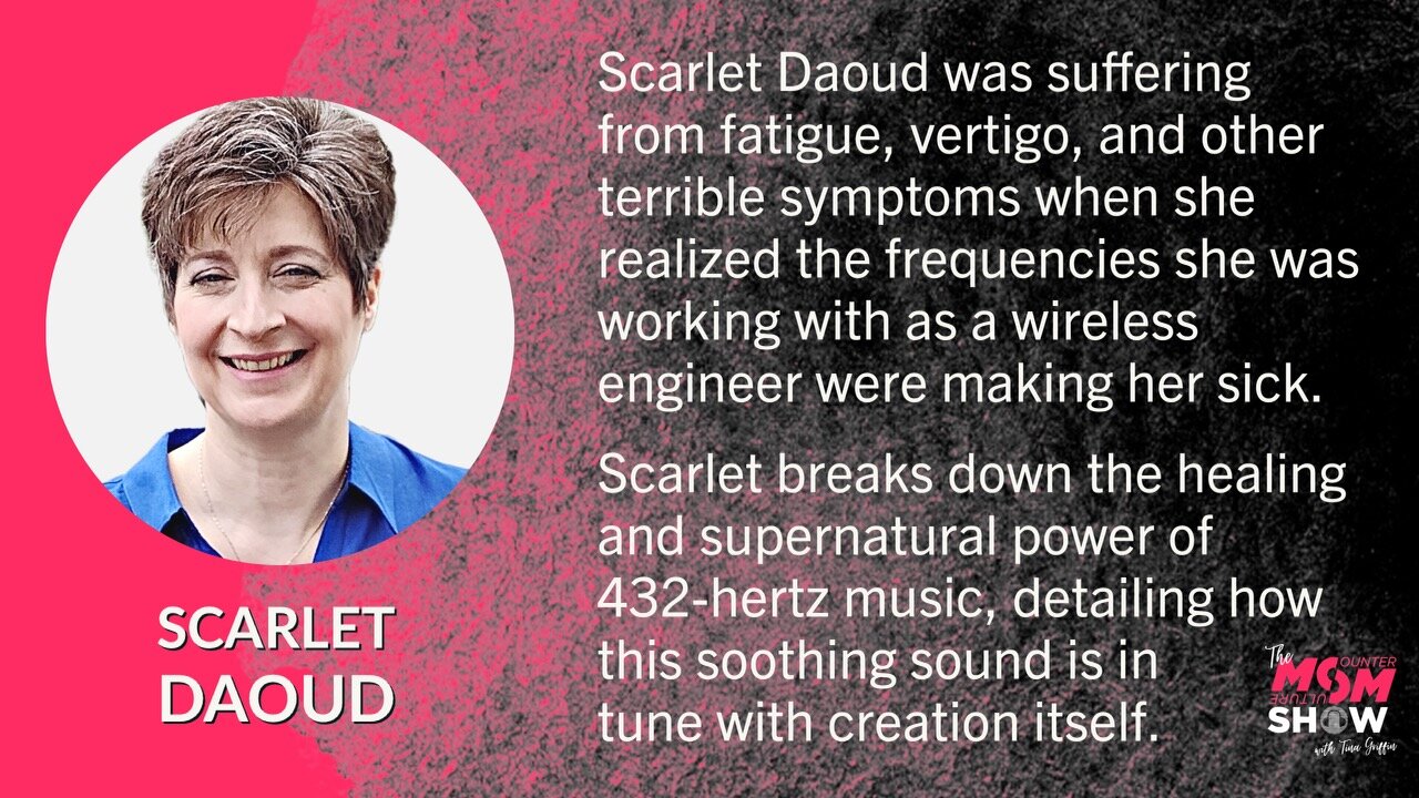 Ep. 406 - Melodies at 432-Hertz Counters EMF Radiation Damage Explains RF Engineer Scarlet Daoud