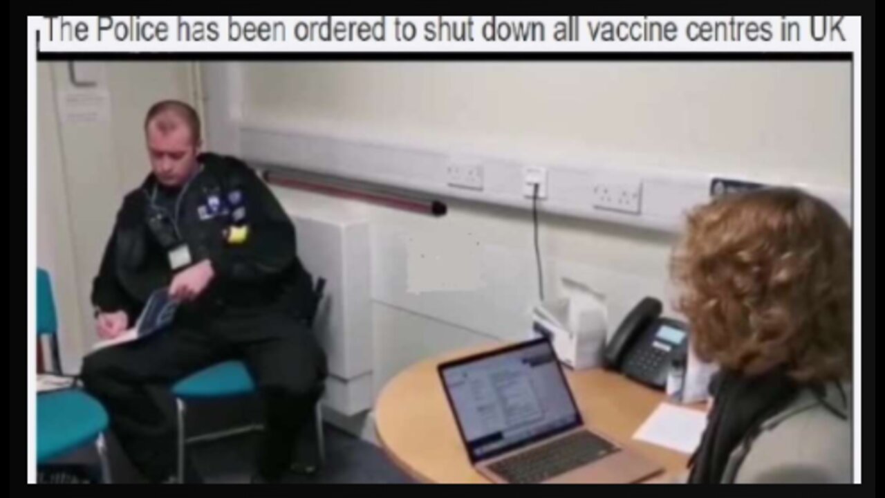 Police has been ordered to shut down all vaccine centers in the UK!!!