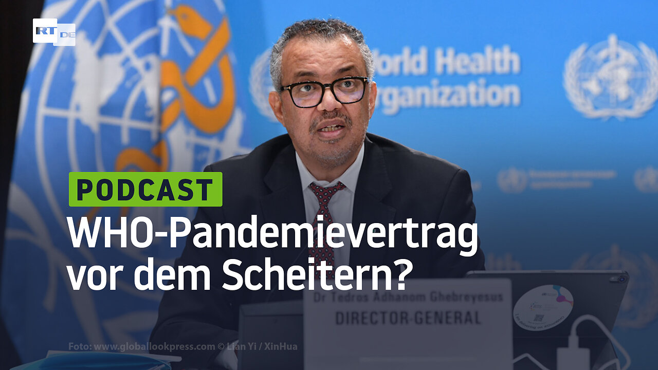 WHO-Pandemievertrag vor dem Scheitern? "Verzweifelte Versuche", sich noch zu einigen
