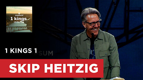 1 Kings 1 | Skip Heitzig