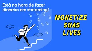 Monetize suas lives com essa plataforma.