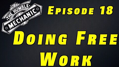 Doing Free Work As A Technician ~ Podcast Episode 19