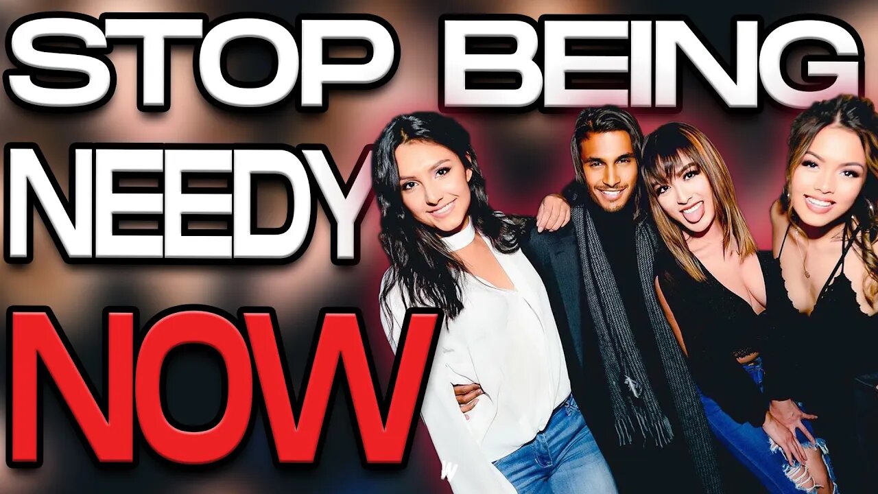 3 Steps to STOP BEING NEEDY with WOMEN