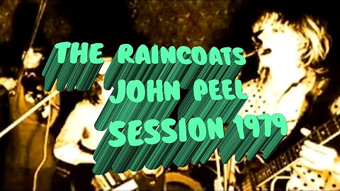 PUNK BAND THE RAINCOATS...JOHN PEEL SESSION 1979