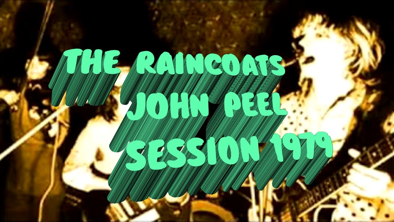 PUNK BAND THE RAINCOATS...JOHN PEEL SESSION 1979