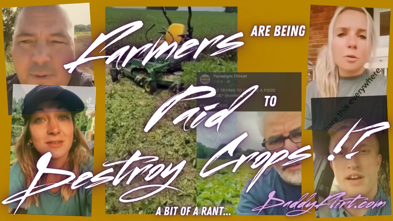 Farmers are Being Paid to Destroy Crops!