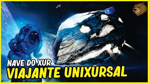 DESTINY 2 │ VIAJANTE UNIXURSAL A NAVE DO XUR