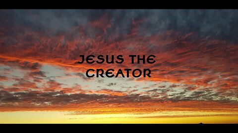 Jesus the Creator