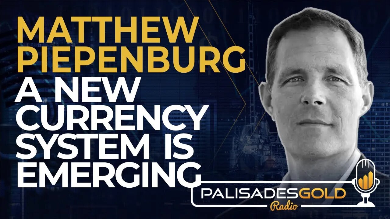 Matthew Piepenburg: A New Currency System is Emerging