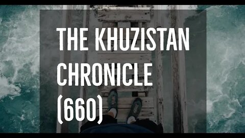 FAQ 9: The Khuzistan Chronicle (660): What are the earliest sources for Muhammad?