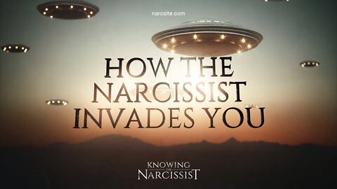 How the Narcissist Invades You