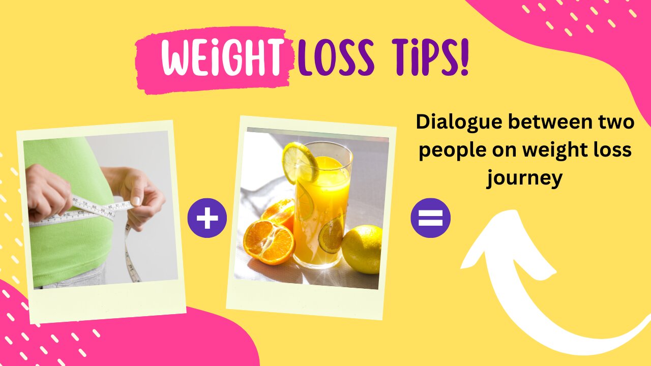 Dialogue between two people on weight loss journey