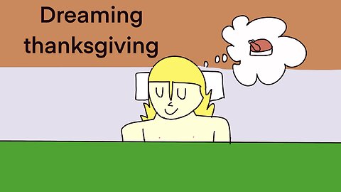 Dreaming thanksgiving