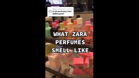 What Zara Parfumes Smell like