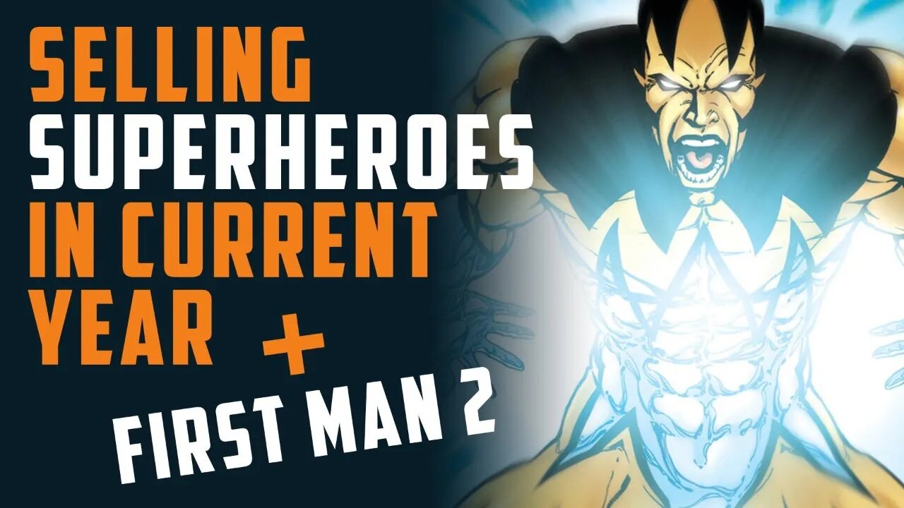 Selling Superheroes in CURRENT YEAR + First Man 2 w/ Andy Smith