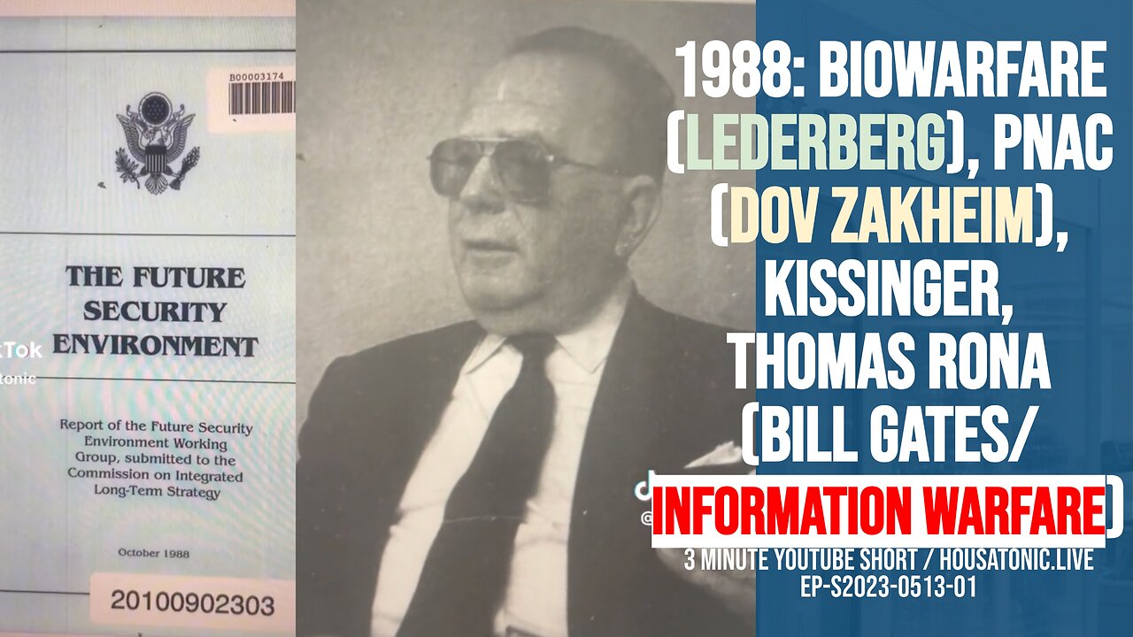 1988:Biowarfare(Lederberg), PNAC(Dov Zakheim), Kissinger, Tom Rona( Bill Gates/ information warfare)