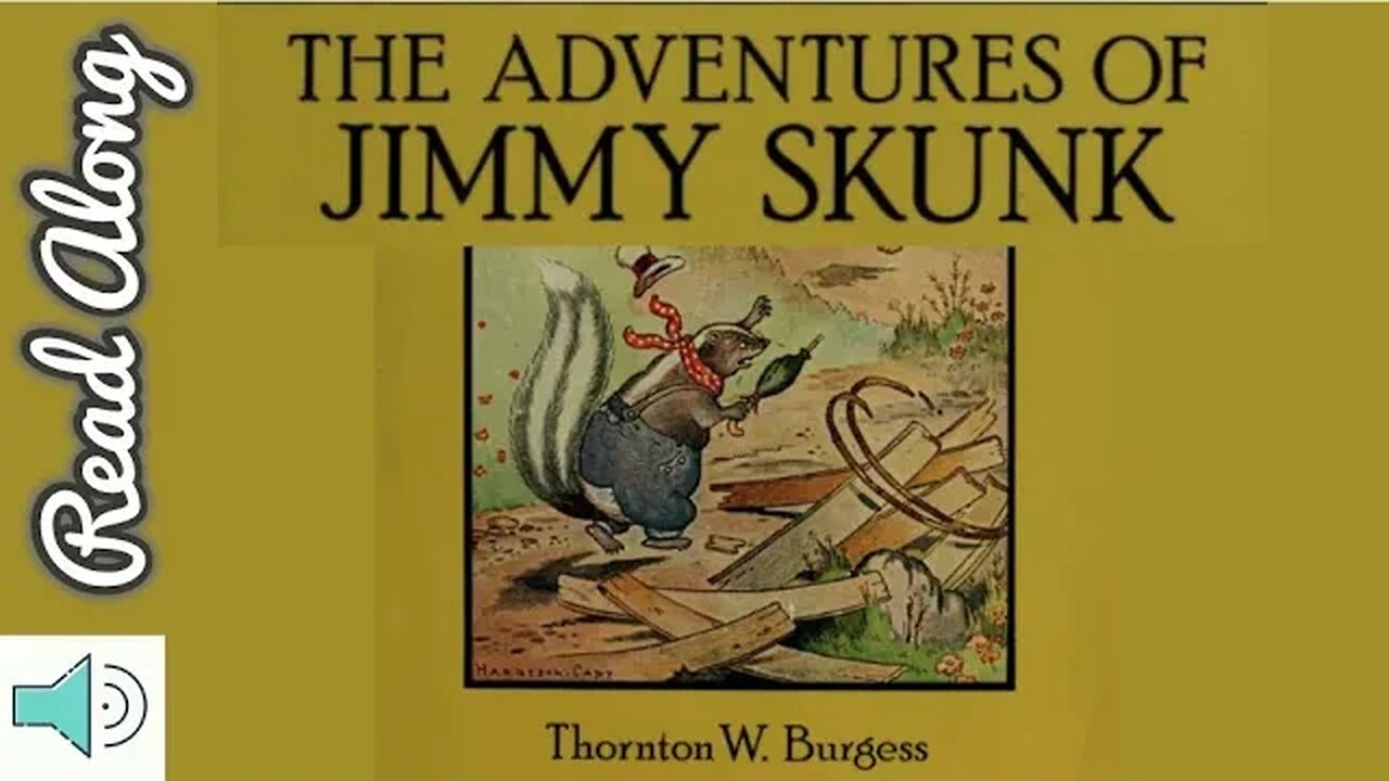The Adventures of Jimmy Skunk by Thornton Burgess -- Read Aloud for Homeschool