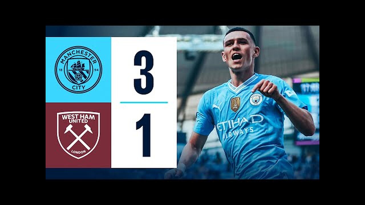 HIGHLIGHTS! PREMIER LEAGUE WINNERS | Man City 3-1 West Ham | Foden (2), Rodri, Kudus goals