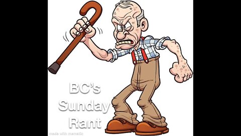 BC's Sunday Rant
