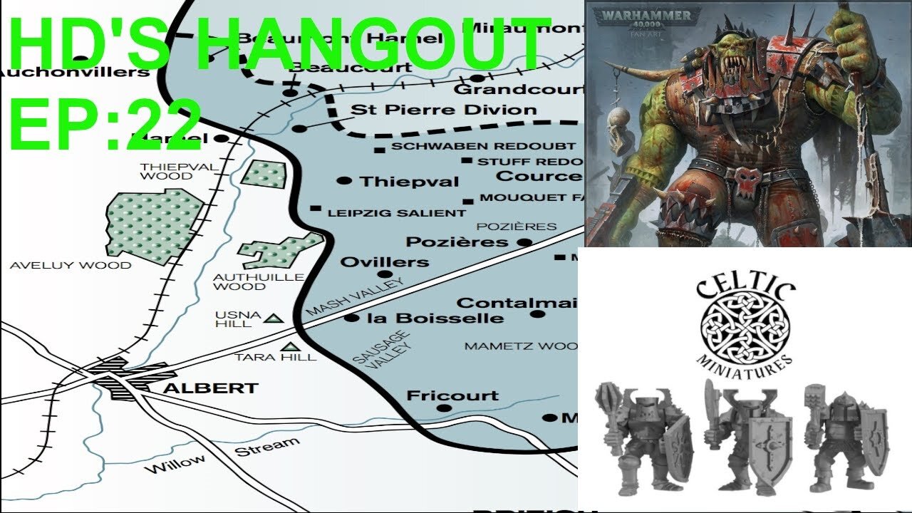 HOLY DIVER'S HANGOUT EP: 22 THE SOMME 1916, PAINTING IMPERIAL FISTS FOR 30K, & 40K 10TH EDITION ORKS