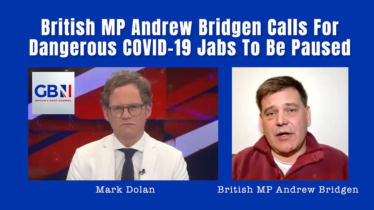 British MP Andrew Bridgen Calls For Dangerous COVID-19 Jabs To Be Paused