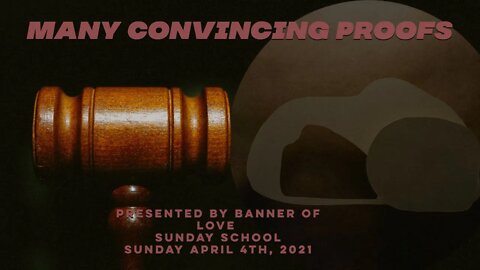 Many Convincing Proofs Sunday School Skit - April 4th, 2021