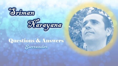 Sriman Narayana ~ Q&A - Surrender - With Subtitles