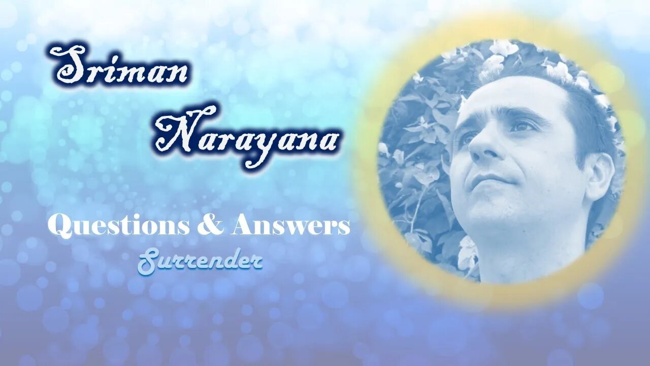Sriman Narayana ~ Q&A - Surrender - With Subtitles