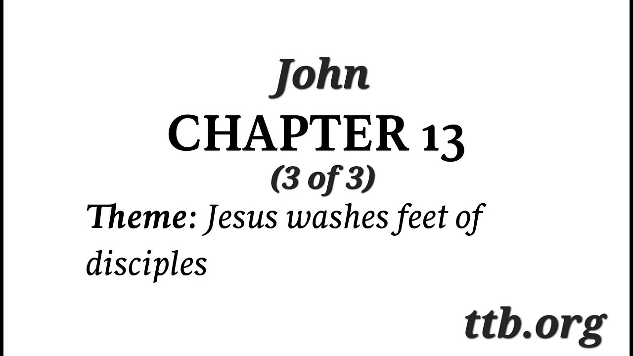 John Chapter 13 (Bible Study) (3 of 3)