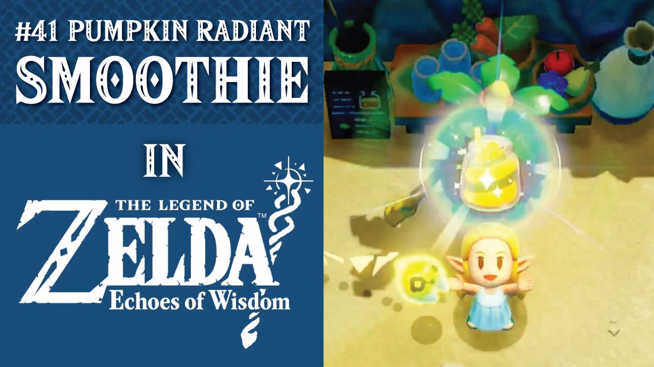 #41 Pumpkin Radiant Smoothie | The Legend of Zelda: Echoes of Wisdom