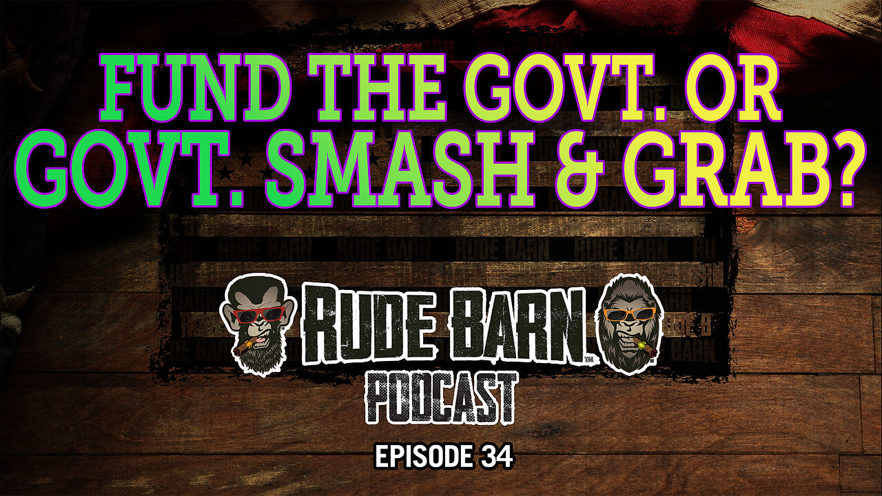 EP 34 - Govt Funding or Govt Smash & Grab