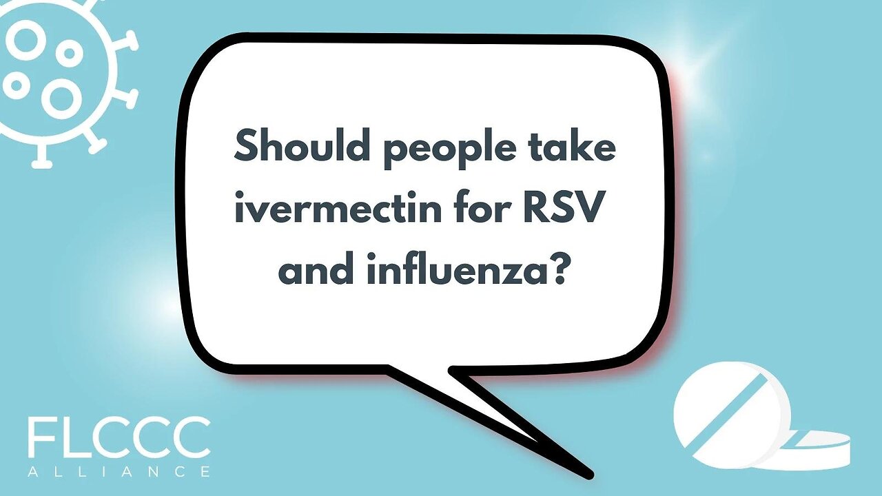 Should people take ivermectin for RSV and influenza?