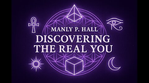 Manly P. Hall: Discovering The Real You | Esoteric Psychology & Metaphysics