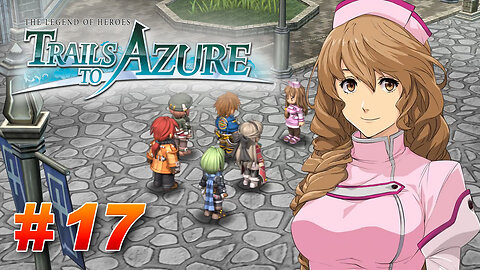 The Legend of Heroes: Trails to Azure Part 17 - The Doctor is In