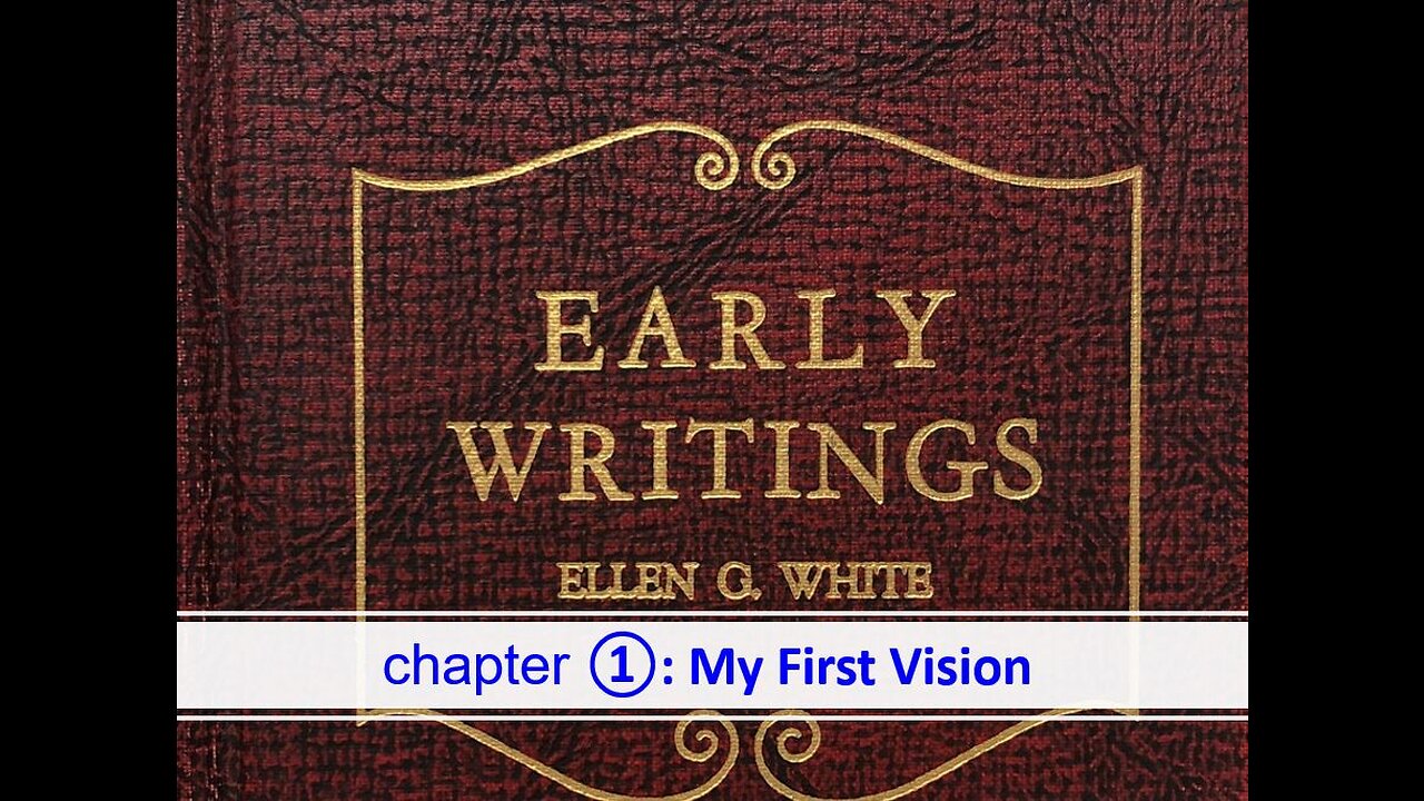 07-05-23 EARLY WRITINGS CHAPTER 1 - By Evangelist Benton Callwood