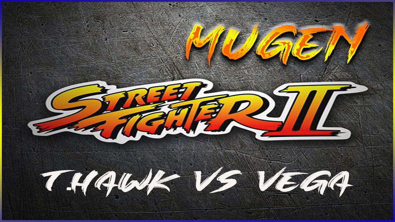 Street Fighter ll Deluxe 2 T HAWK VS VEGA