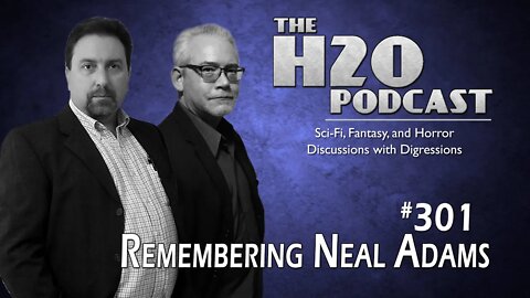 The H2O Podcast 301: Remembering Neal Adams