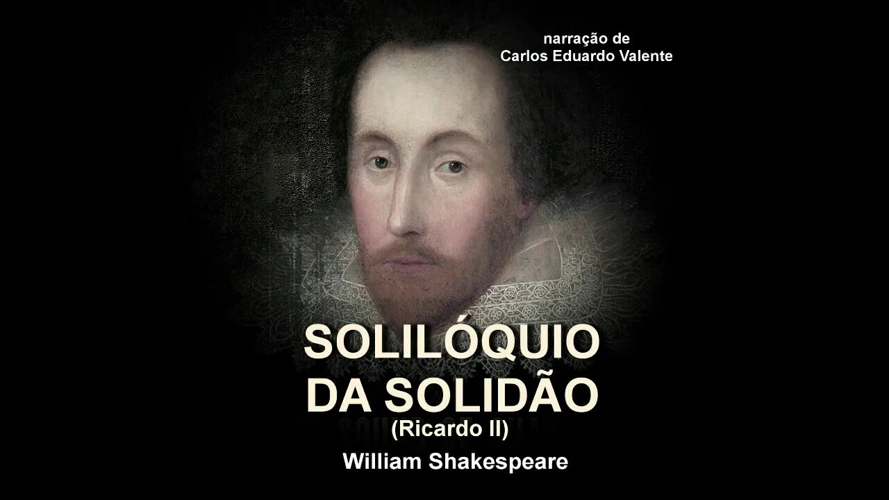 AUDIOBOOK - SOLILÓQUIO DA SOLIDÃO (Ricardo II) - de William Shakespeare