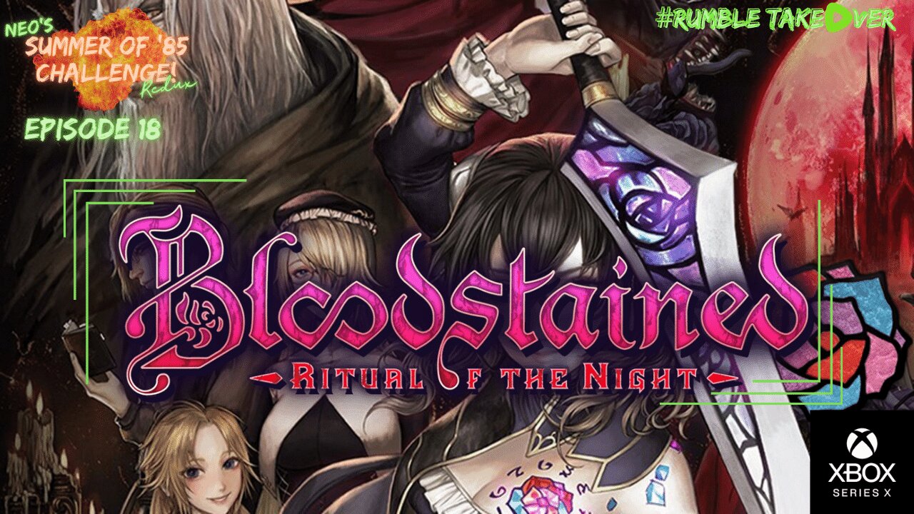 Summer of Games - Episode 18: Bloodstained: ROTN [18/100] | Rumble Gaming