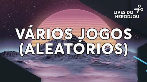 HERODJOU TESTANDO VÁRIOS JOGOS