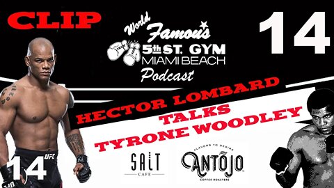 CLIP - EP14 - HECTOR LOMBARD - TALKS TYRONE WOODLEY