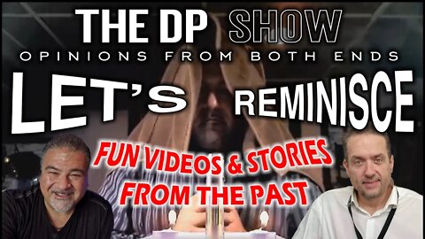 The DP SHOW! Let's Reminisce!