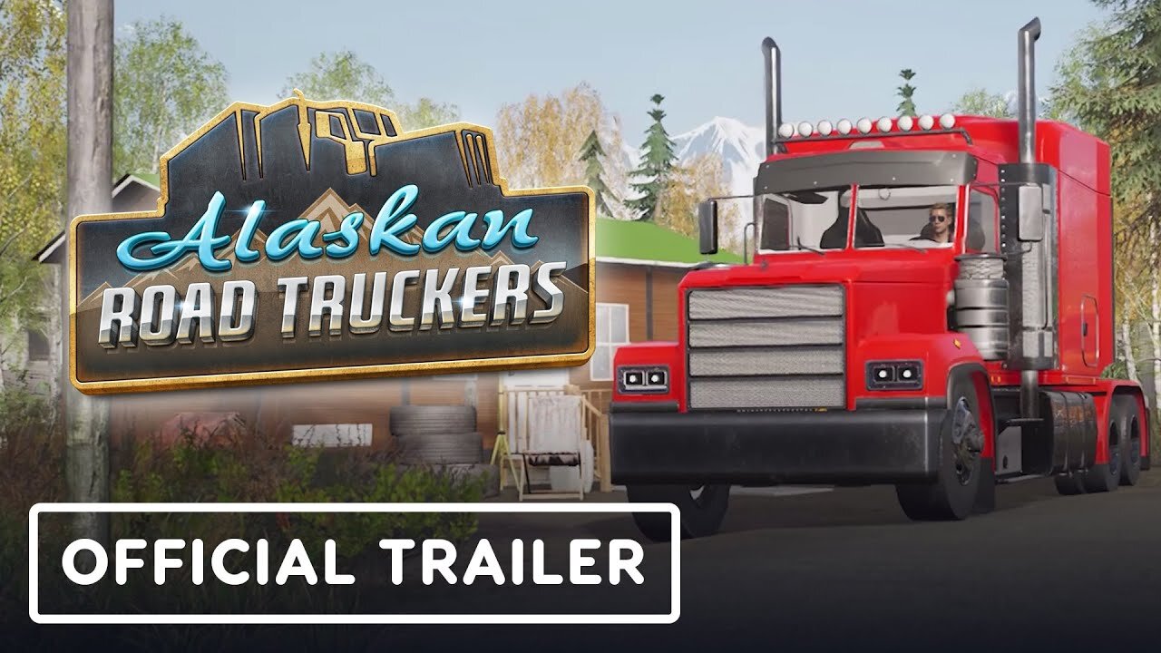 Alaskan Road Truckers - Official Steam Launch Trailer