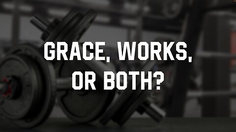 06-11-23 - Grace, Works, Or Both? - Andrew Stensaas